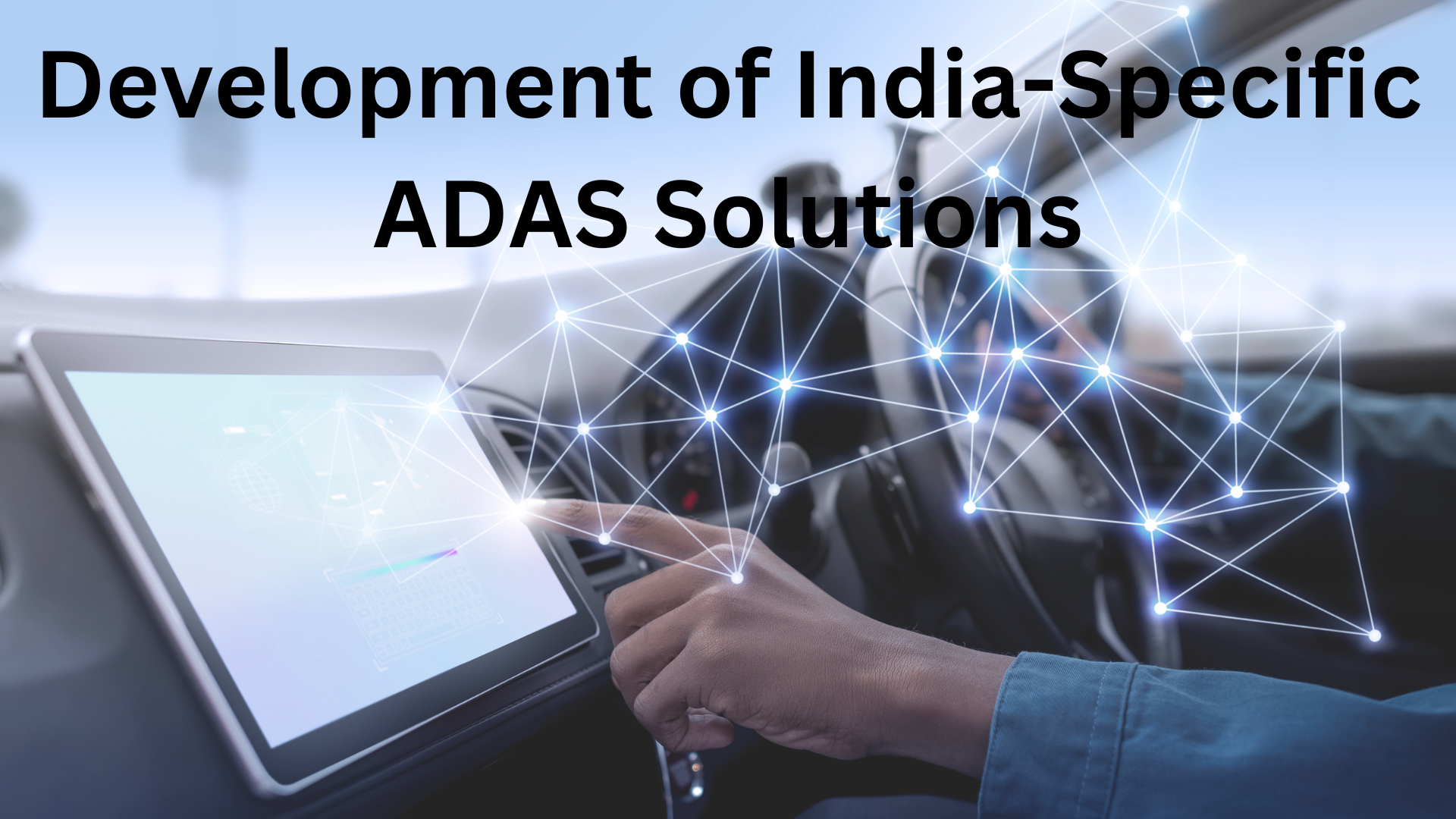 Development of India-Specific ADAS Solutions 