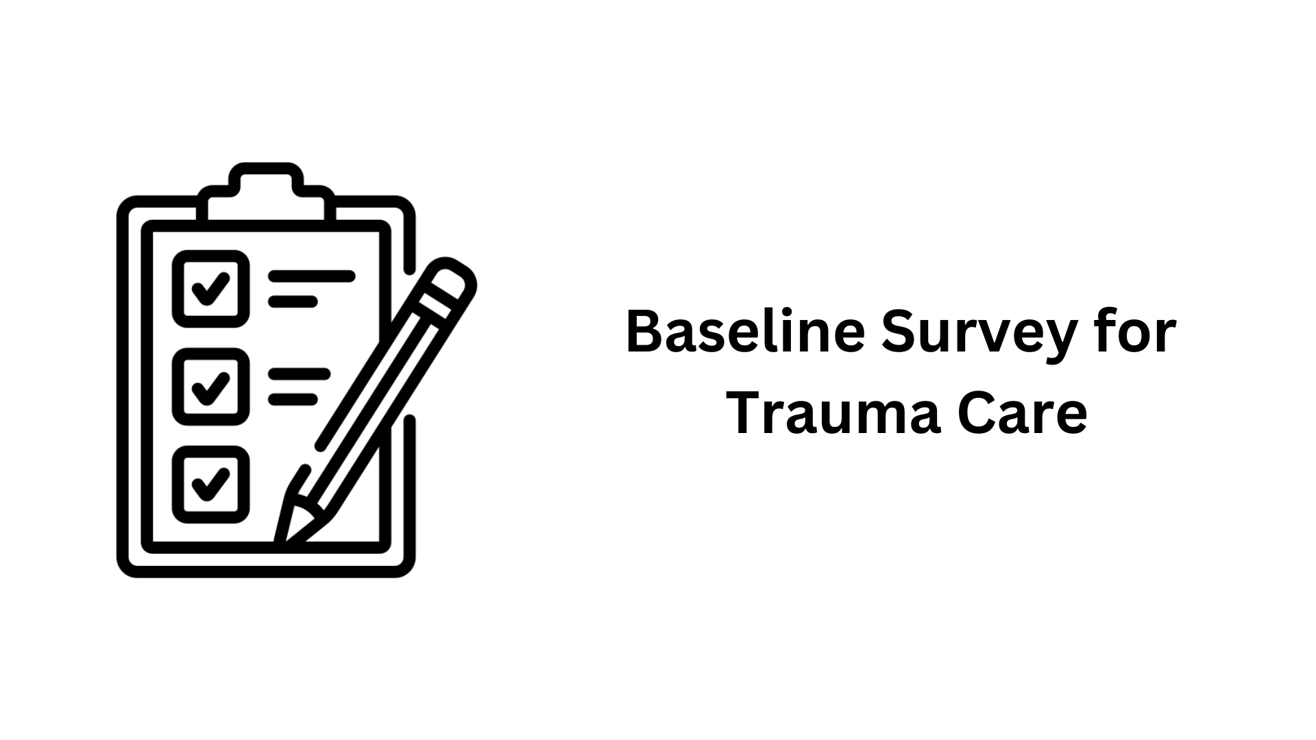 Baseline Survey for Trauma Care