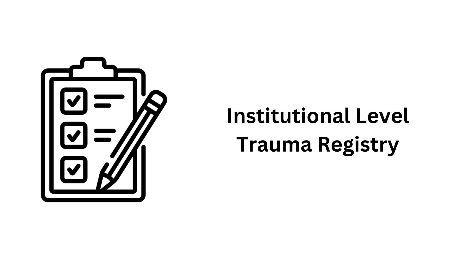 Institutional Level Trauma Registry